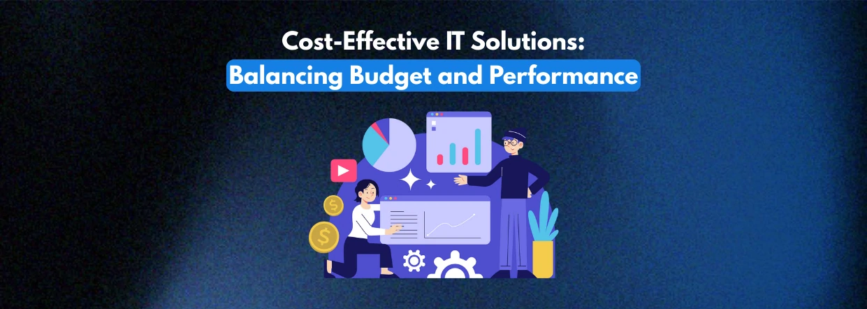 Cost-Effective IT Solutions_ Balancing Budget and Performance