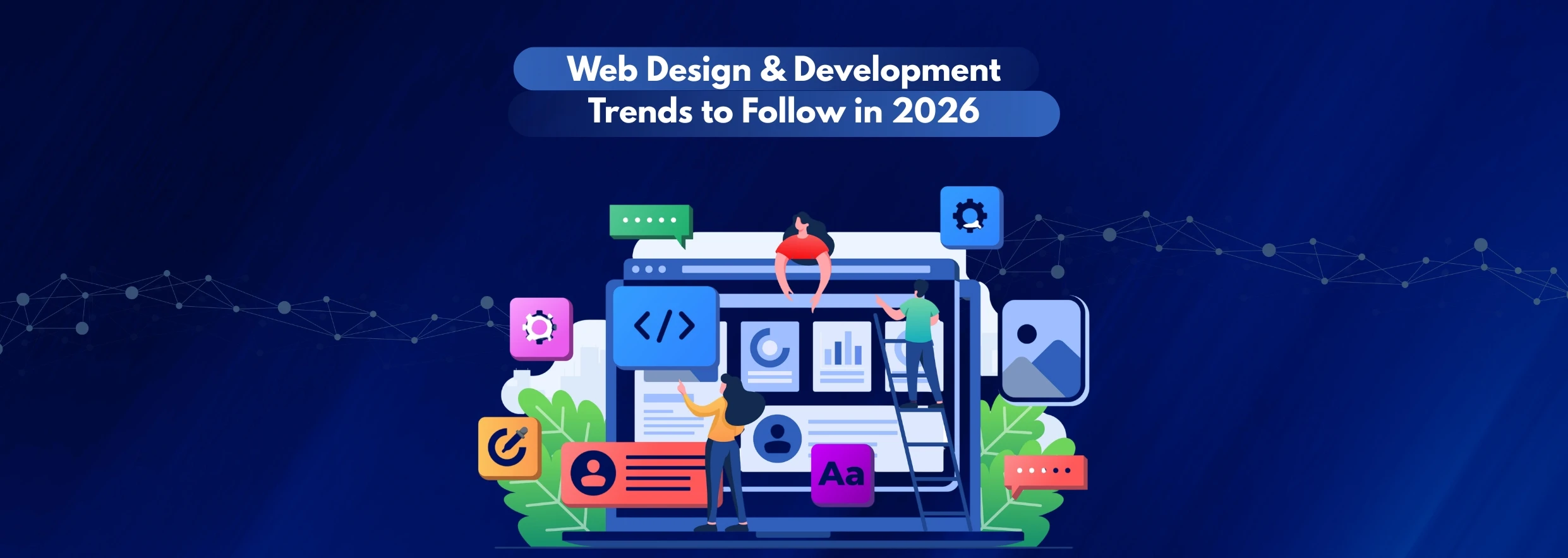 Web Design & Development Trends to Follow in 2026