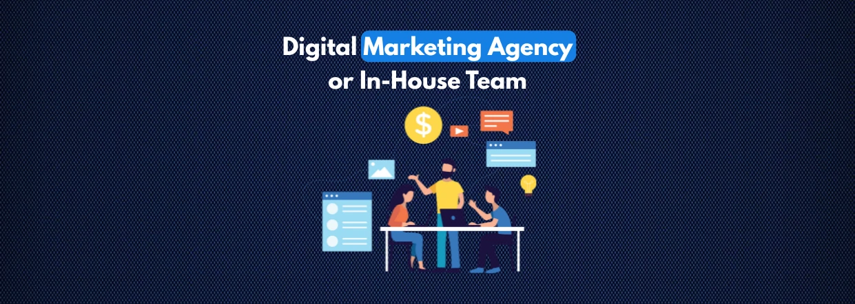 Which is Better_ Digital Marketing Agency or In-House Team Main Image