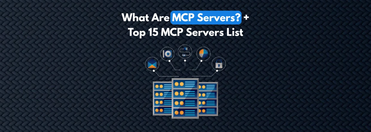What Are MCP Servers_ + Top 15 MCP Servers List