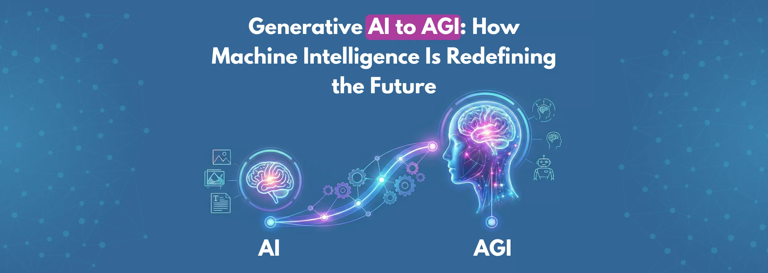 Generative AI to AGI_ How Machine Intelligence Is Redefining the Future