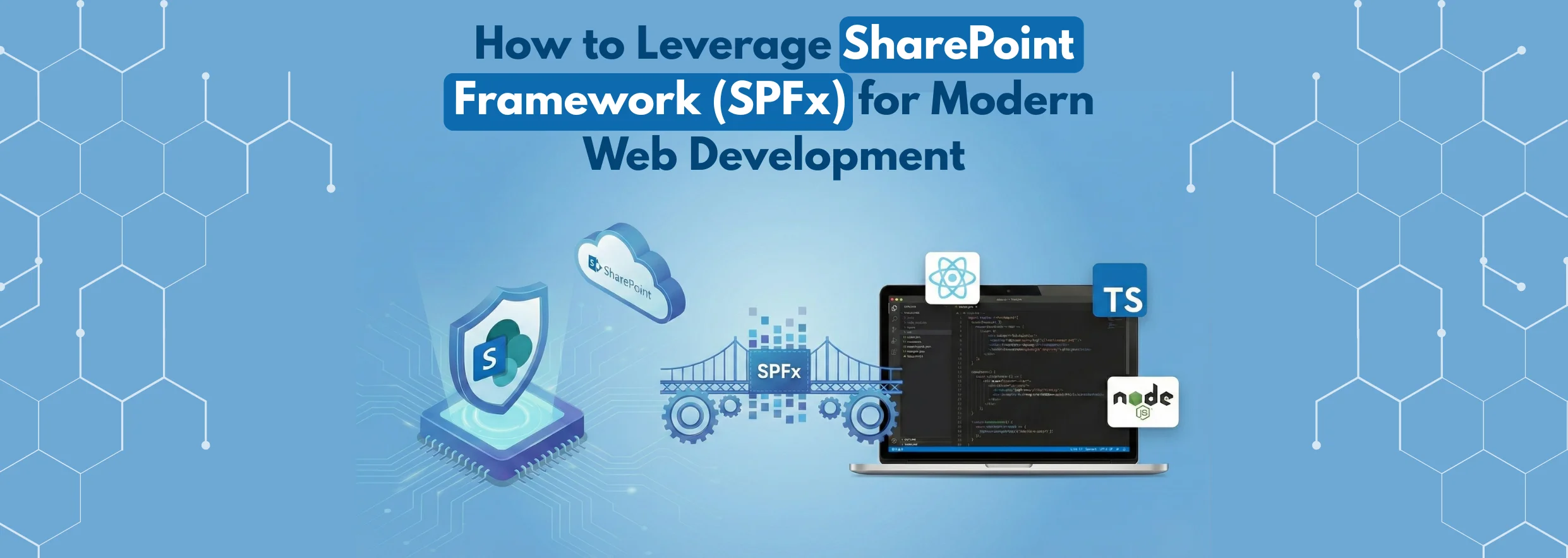 How to Leverage SharePoint Framework (SPFx) for Modern Web Development