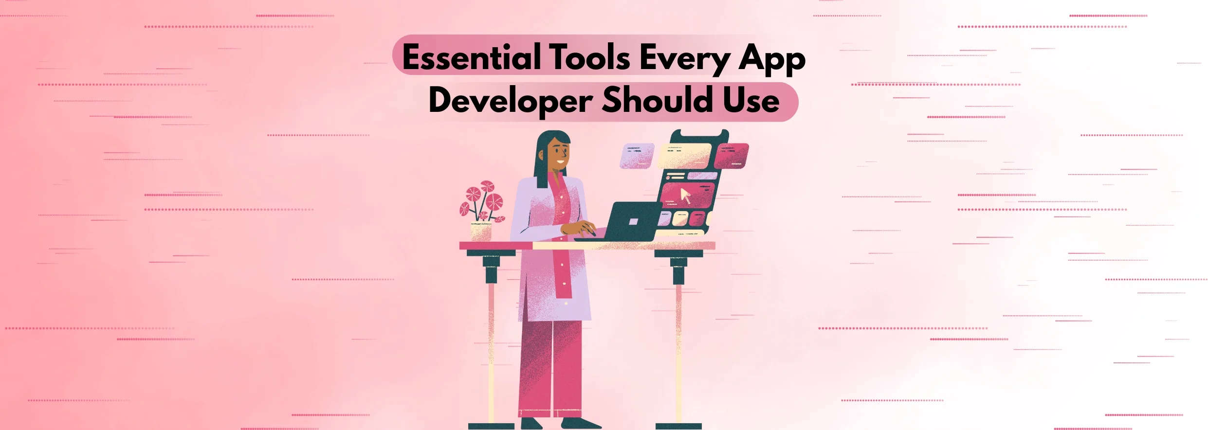 Essential Tools Every App Developer Should Use