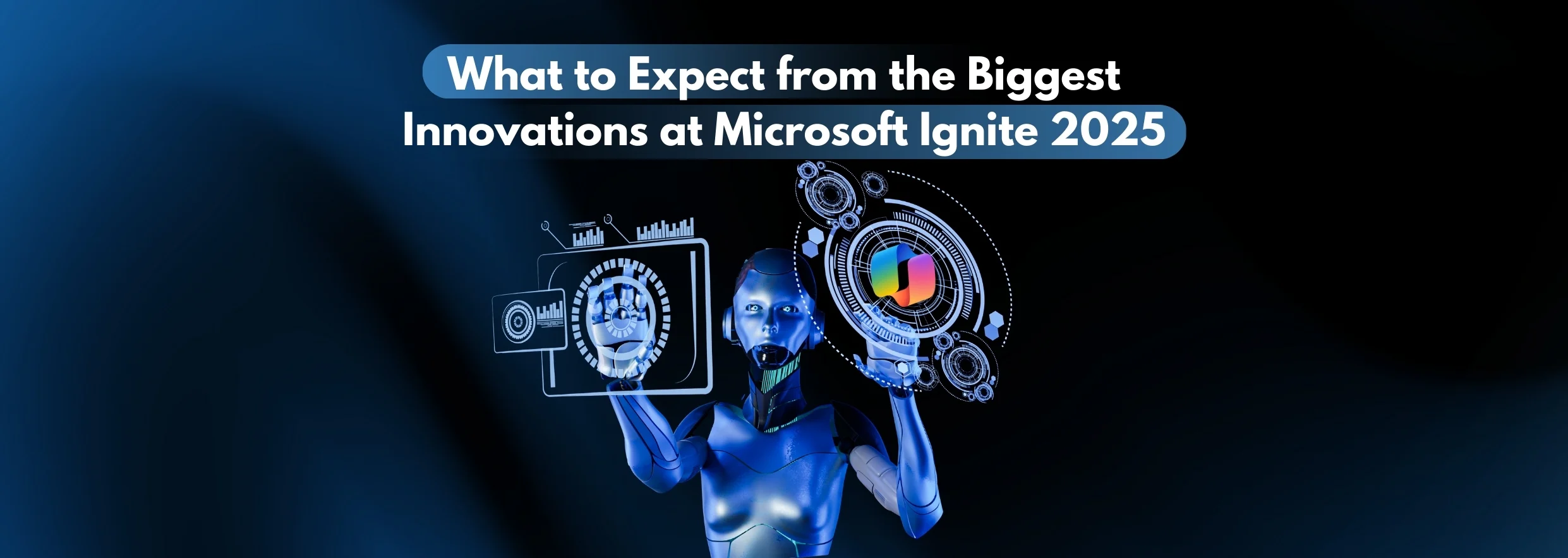 What to Expect from the Biggest Innovations at Microsoft Ignite 2025
