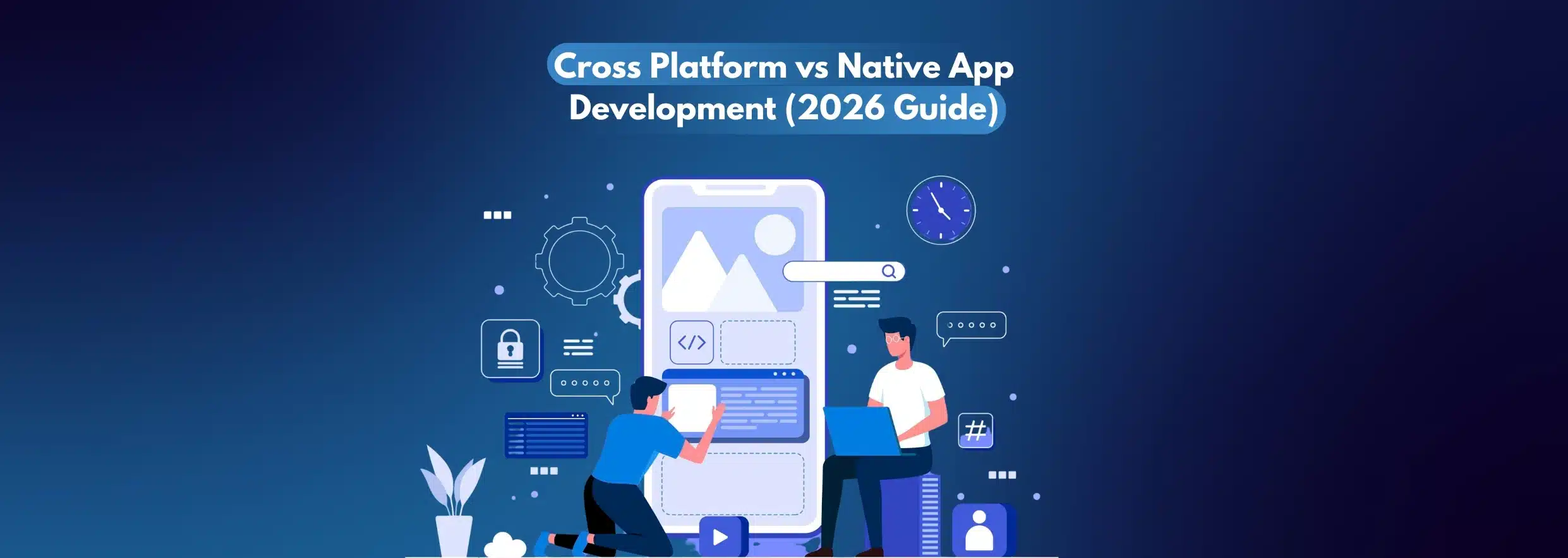 Cross Platform vs Native App Development (2026 Guide)