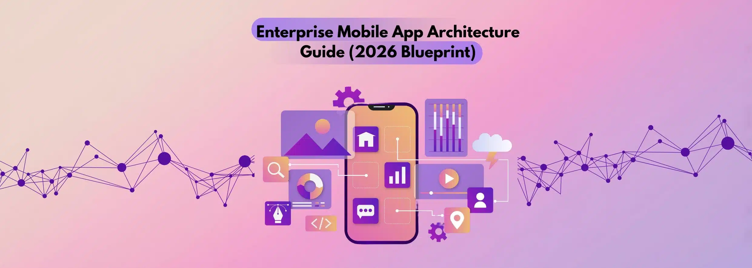 Enterprise Mobile App Architecture Guide (2026 Blueprint)