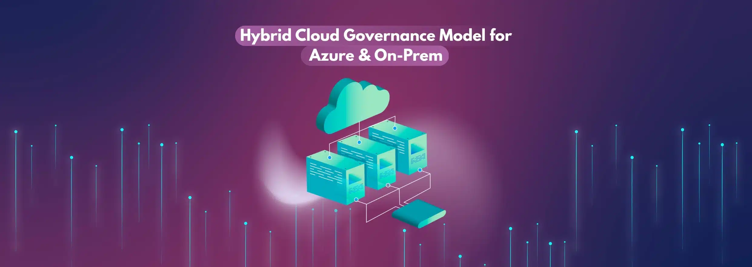Hybrid Cloud Governance Model for Azure & On-Prem