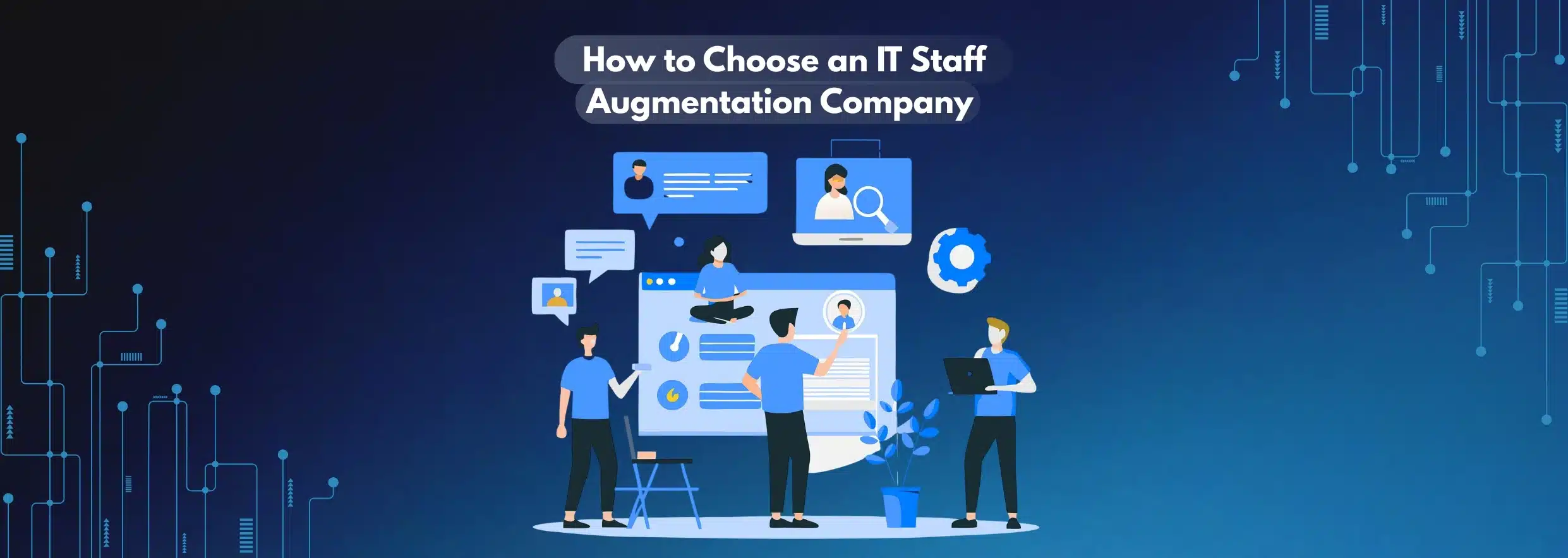How to Choose an IT Staff Augmentation Company