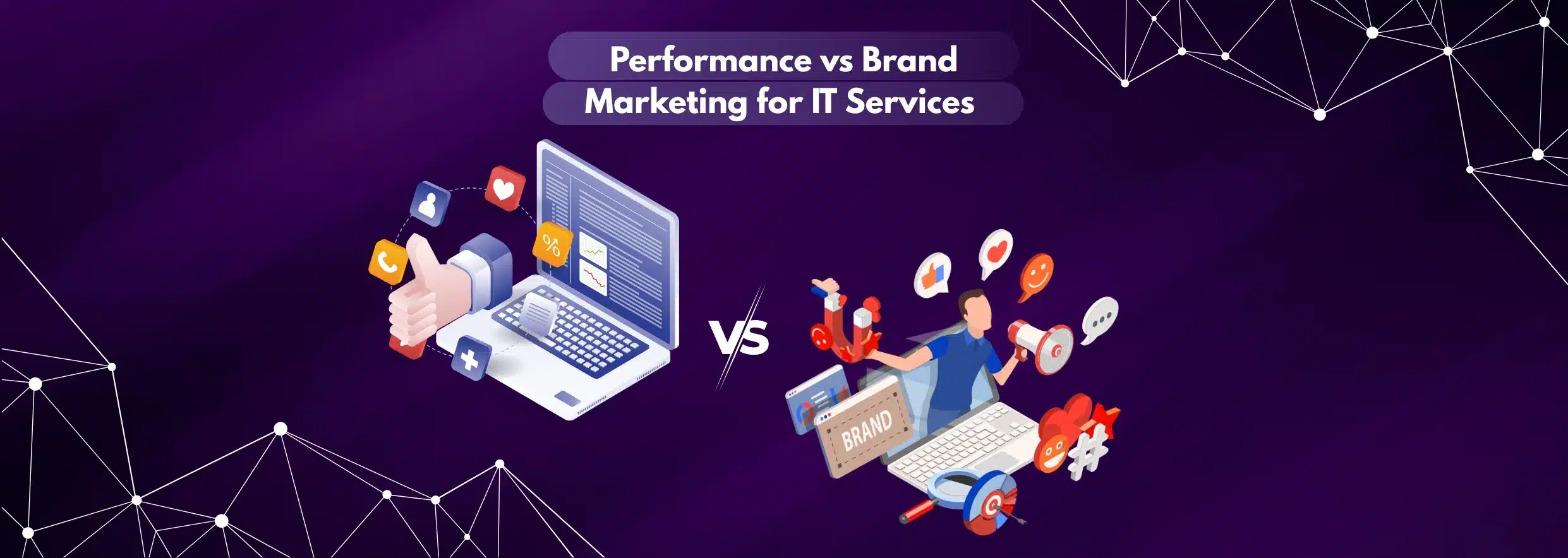 Performance vs Brand Marketing for IT Services